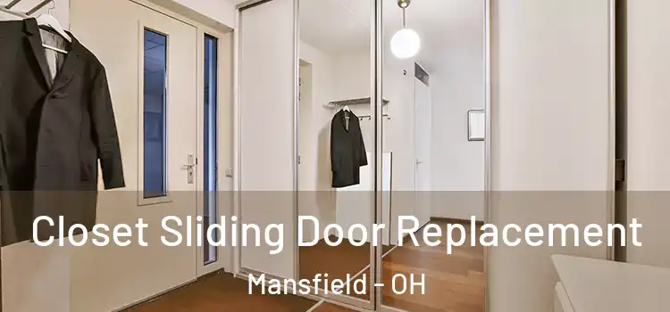  Closet Sliding Door Replacement Mansfield - OH