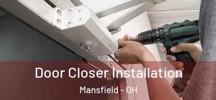 Door Closer Installation Mansfield - OH