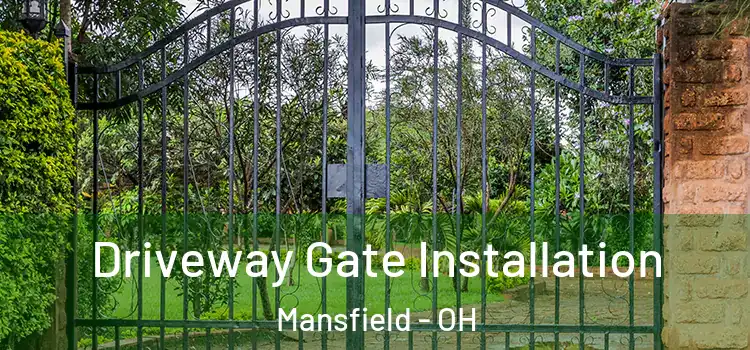 Driveway Gate Installation Mansfield - OH