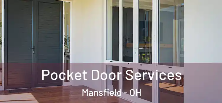 Pocket Door Services Mansfield - OH