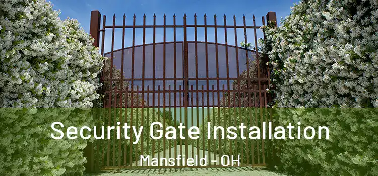  Security Gate Installation Mansfield - OH