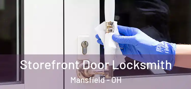 Storefront Door Locksmith Mansfield - OH